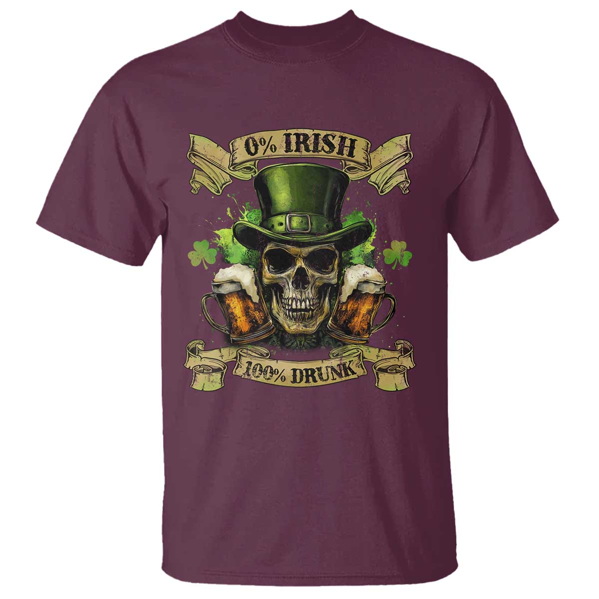 Funny St Patrick's Day Irish Beer Drinking T Shirt 0% Irish 100% Drunk Skull TS11 Maroon Print Your Wear