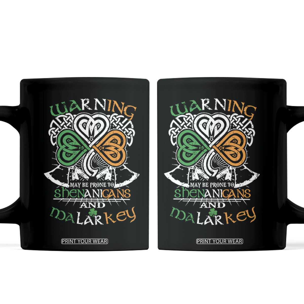 Funny Warning May Be Prone To Shenanigans And Malarkey Coffee Mug St Patrick's Day Celtic Shamrock TS11 Black Print Your Wear