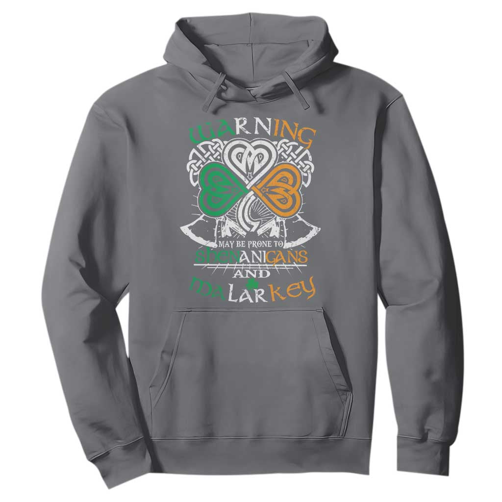 Funny Warning May Be Prone To Shenanigans And Malarkey Hoodie St Patrick's Day Celtic Shamrock TS11 Charcoal Print Your Wear