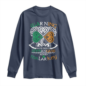 Funny Warning May Be Prone To Shenanigans And Malarkey Long Sleeve Shirt St Patrick's Day Celtic Shamrock TS11 Navy Print Your Wear