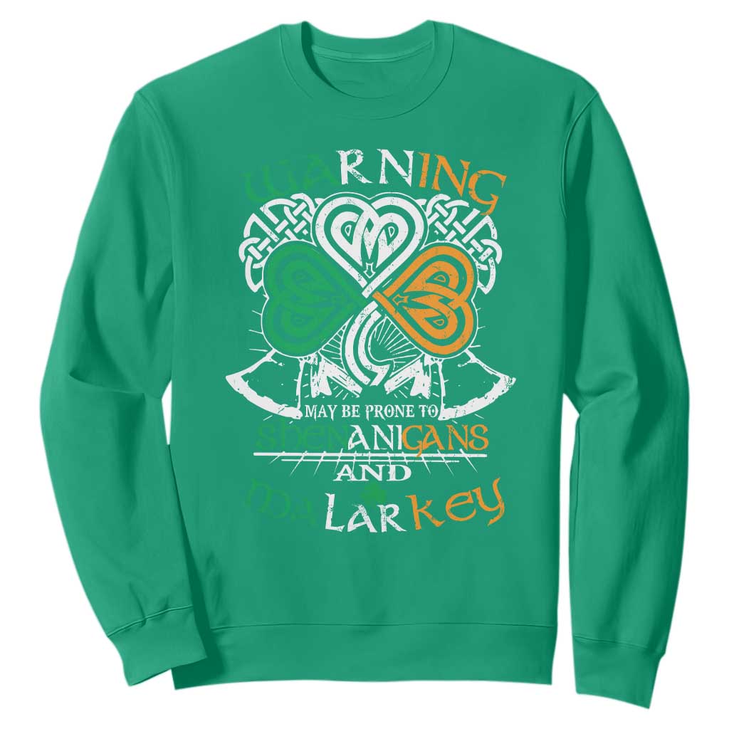 Funny Warning May Be Prone To Shenanigans And Malarkey Sweatshirt St Patrick's Day Celtic Shamrock TS11 Irish Green Print Your Wear