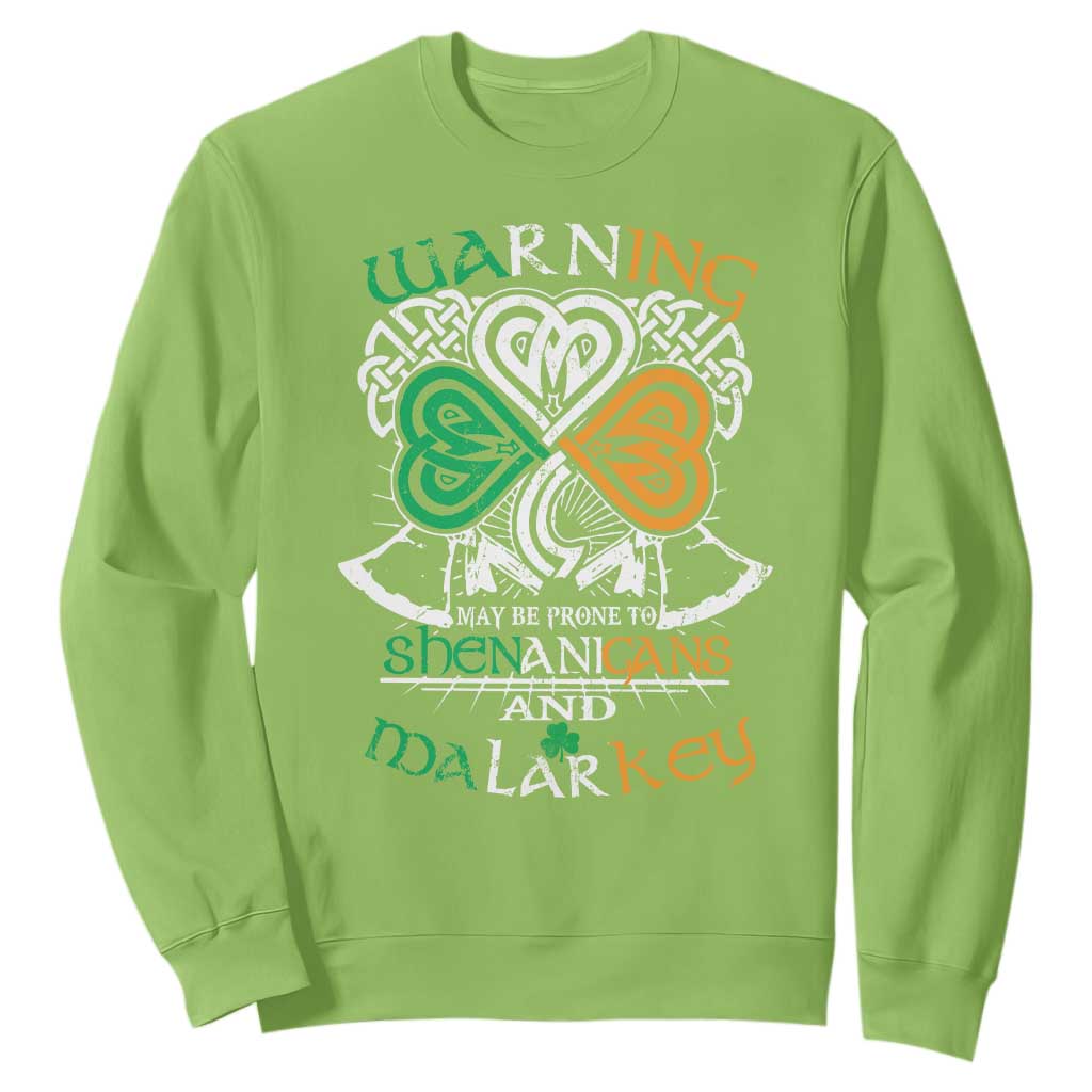 Funny Warning May Be Prone To Shenanigans And Malarkey Sweatshirt St Patrick's Day Celtic Shamrock TS11 Lime Print Your Wear