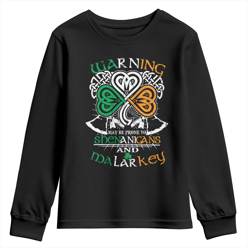 Funny Warning May Be Prone To Shenanigans And Malarkey Youth Sweatshirt St Patrick's Day Celtic Shamrock TS11 Black Print Your Wear