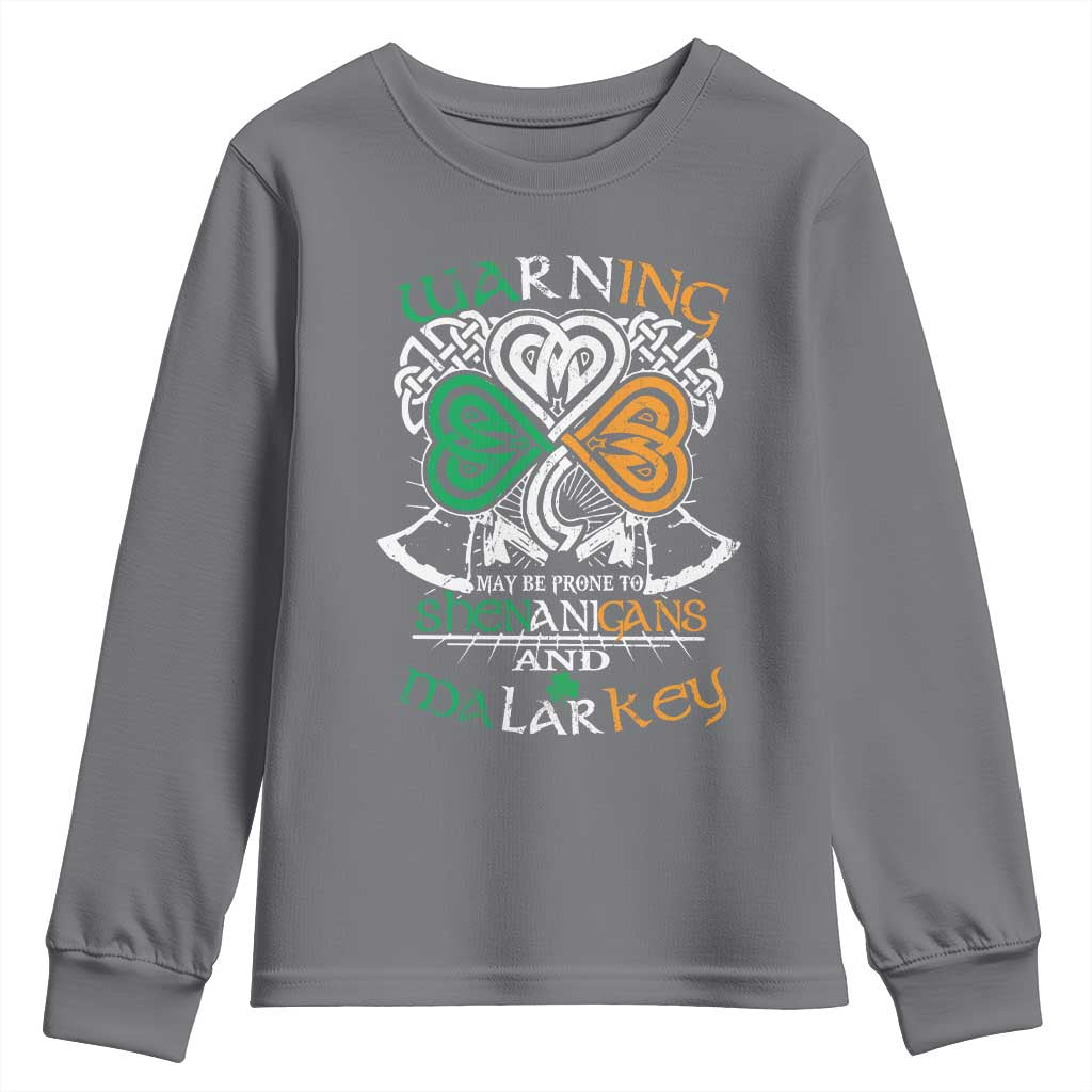 Funny Warning May Be Prone To Shenanigans And Malarkey Youth Sweatshirt St Patrick's Day Celtic Shamrock TS11 Charcoal Print Your Wear