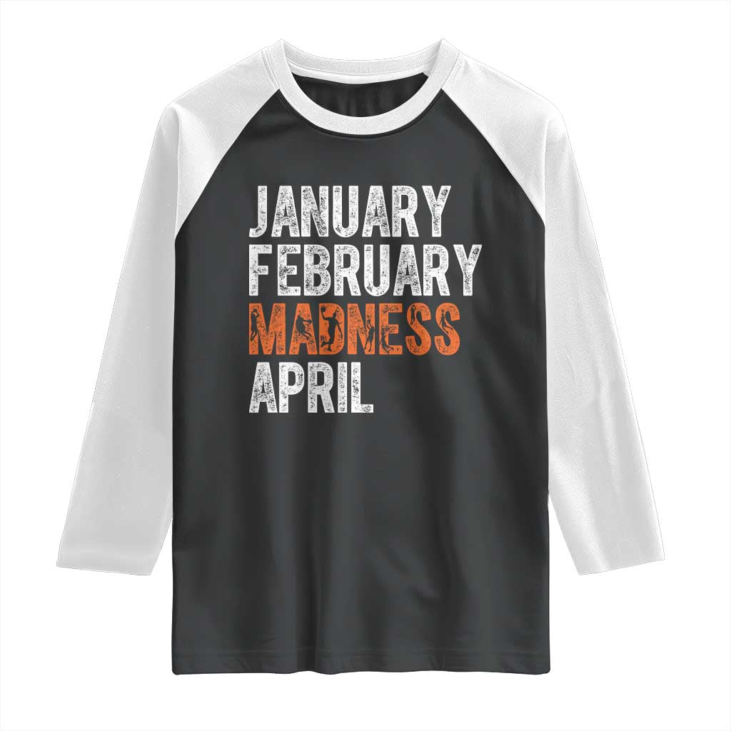 Funny Basketball Raglan Shirt January February Madness April Month TS11 Black White Print Your Wear