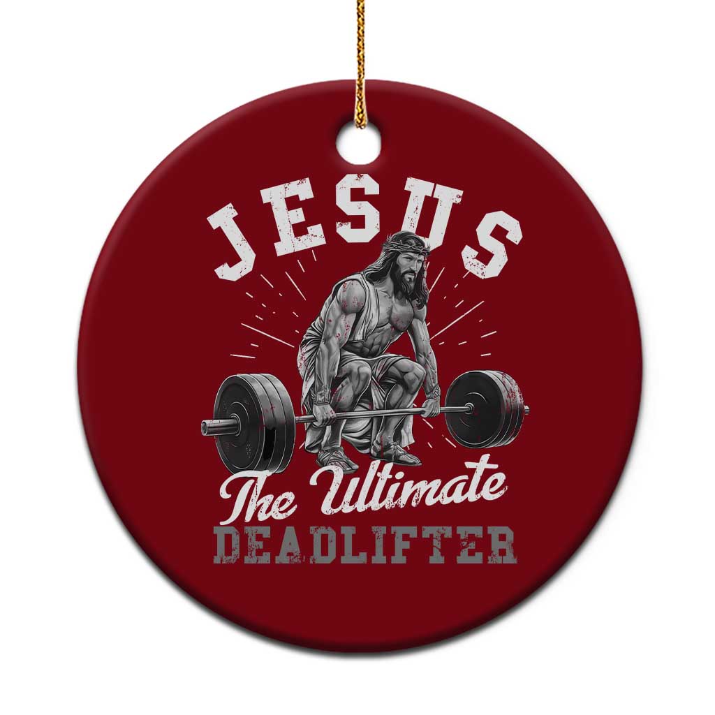Funny Jesus The Ultimate Deadlifter Ceramic Ornament Christian Workout Gym TS11 1pc Red Print Your Wear