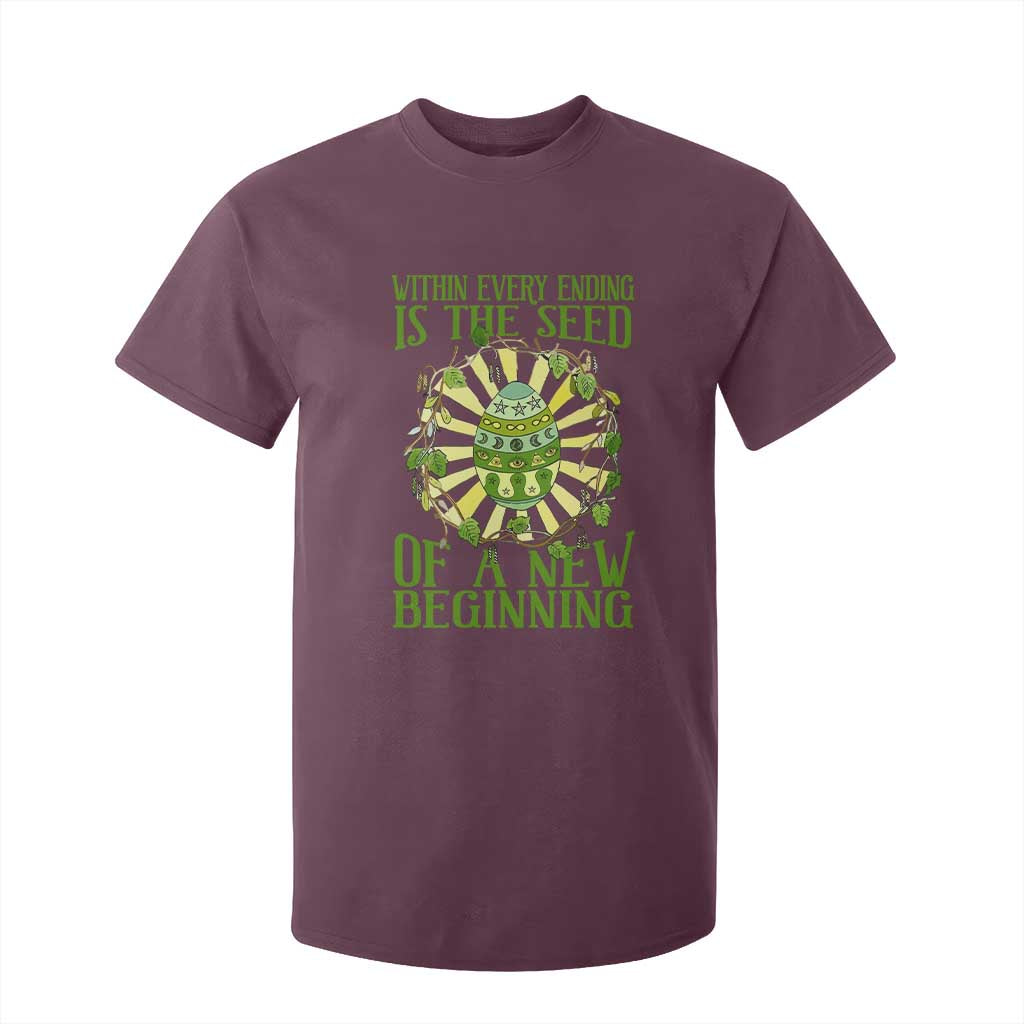 Within Every Ending Is The Seed Of A New Beginning T Shirt For Kid Ostara Pagan Eostre Easter Day TS11 Maroon Print Your Wear
