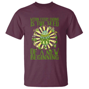 Within Every Ending Is The Seed Of A New Beginning T Shirt Ostara Pagan Eostre Easter Day TS11 Maroon Print Your Wear