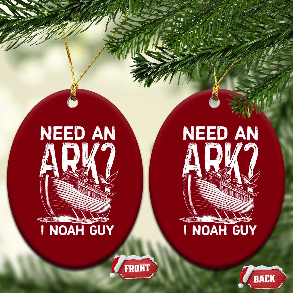 Funny Need An Ark I Noah Guy Ceramic Ornament Christian Pun TS11 Print Your Wear