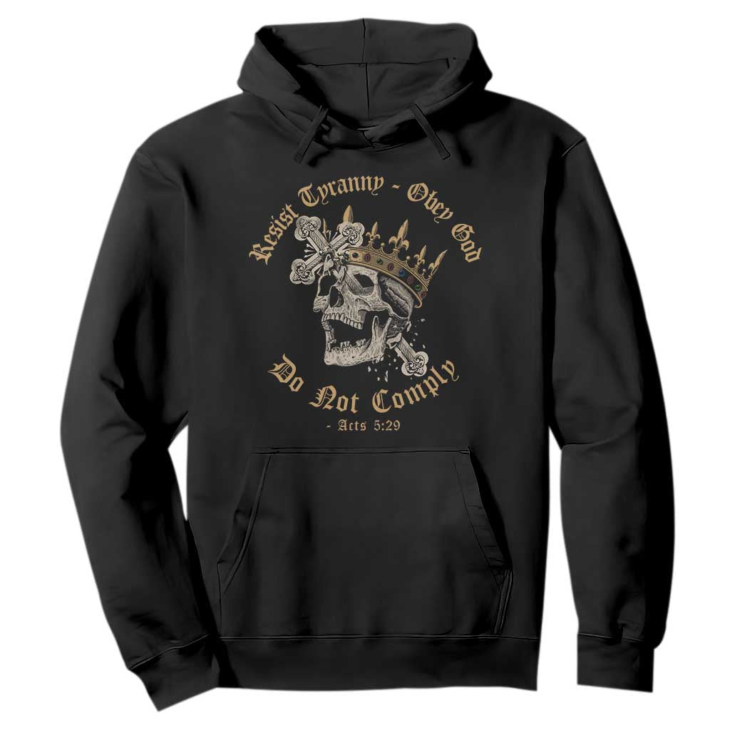 Eastern Orthodox Christian Hoodie Resist Tyranny Obey God Do Not Comply Skull TS11 Black Print Your Wear