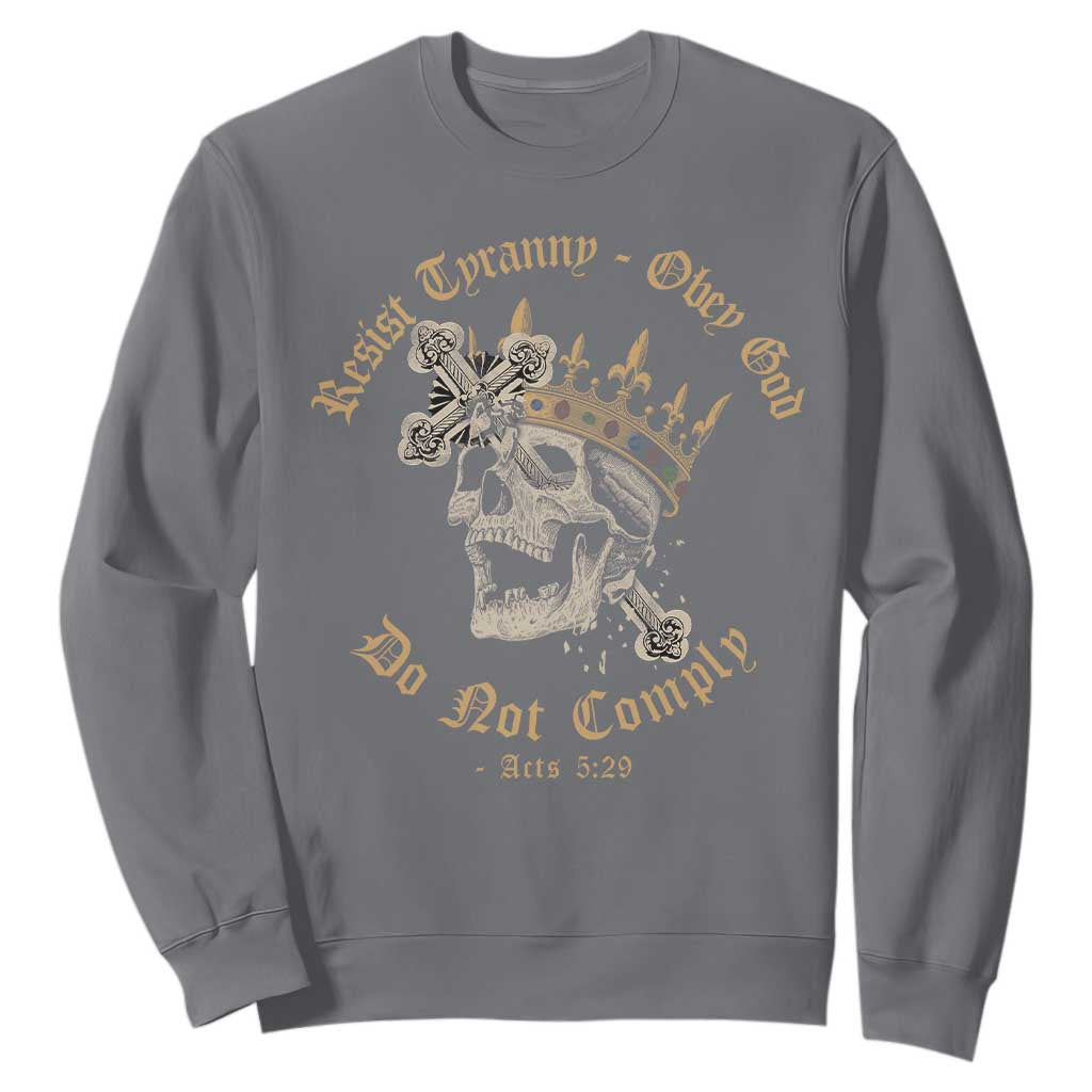 Eastern Orthodox Christian Sweatshirt Resist Tyranny Obey God Do Not Comply Skull TS11 Charcoal Print Your Wear
