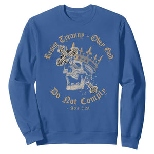 Eastern Orthodox Christian Sweatshirt Resist Tyranny Obey God Do Not Comply Skull TS11 Royal Blue Print Your Wear
