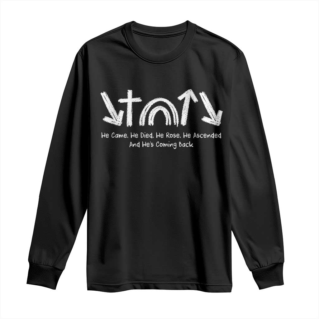 Christian Easter Long Sleeve Shirt He Came He Died He Rose He Ascended And He Is Coming Back TS11 Black Print Your Wear