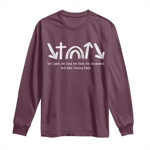 Christian Easter Long Sleeve Shirt He Came He Died He Rose He Ascended And He Is Coming Back TS11 Maroon Print Your Wear