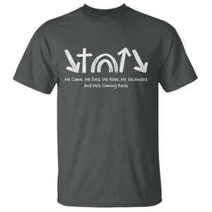 Christian Easter T Shirt He Came He Died He Rose He Ascended And He Is Coming Back TS11 Dark Heather Print Your Wear