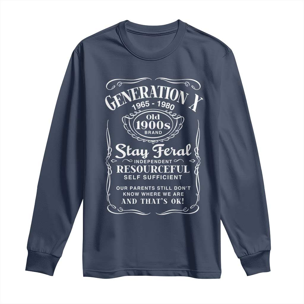 Gen X Long Sleeve Shirt Stay Feral Independent Resourceful Self Sufficient