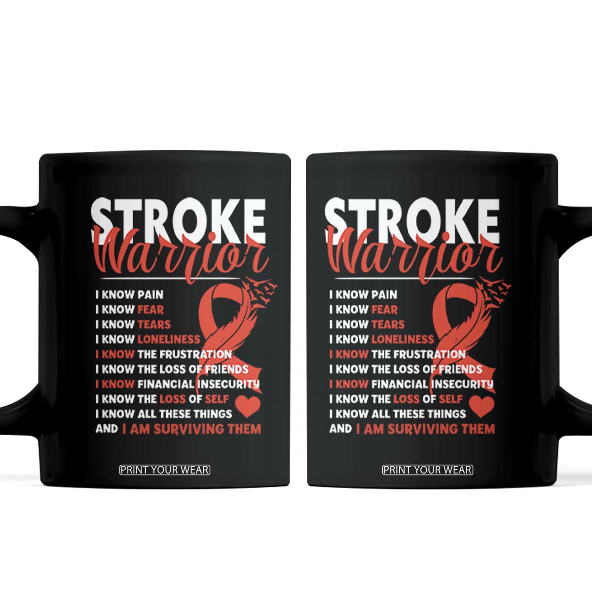 Stroke Warrior Coffee Mug I Know Pain Fear Feather Red Ribbon TS11 Black Print Your Wear