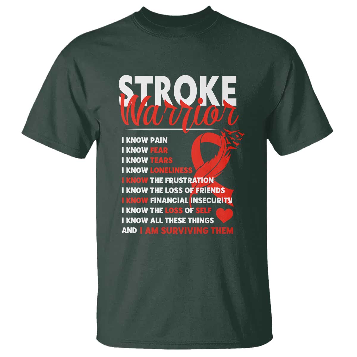 Stroke Warrior T Shirt I Know Pain Fear Feather Red Ribbon TS11 Dark Forest Green Print Your Wear
