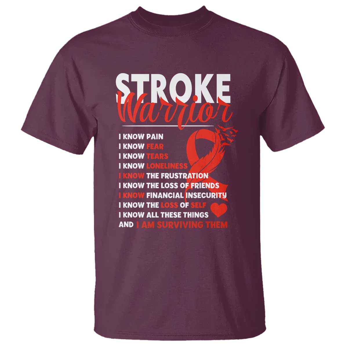 Stroke Warrior T Shirt I Know Pain Fear Feather Red Ribbon TS11 Maroon Print Your Wear