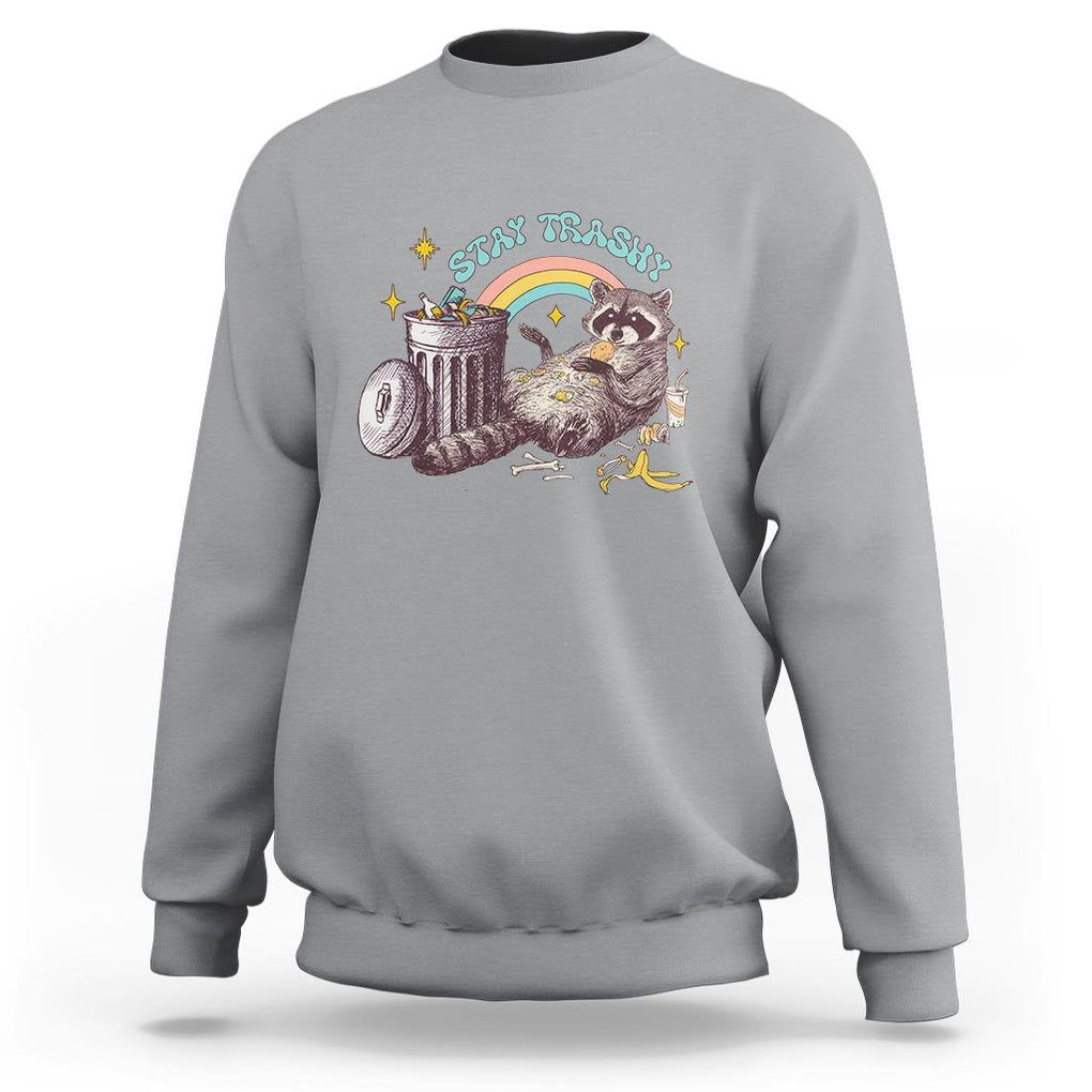 Funny Raccoon Sweatshirt Stay Trashy Rainbow Bin Cute Trash Panda TS11 Sport Gray Print Your Wear