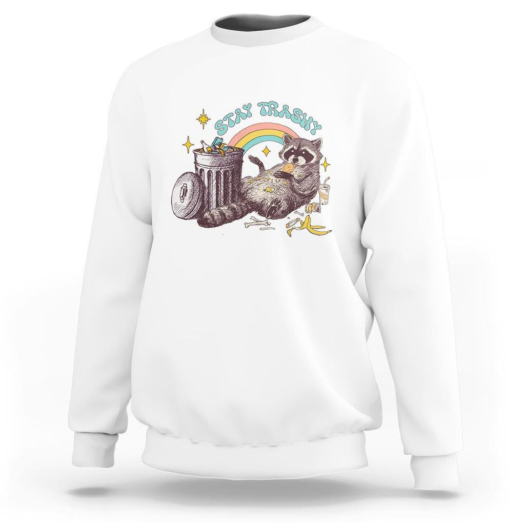 Funny Raccoon Sweatshirt Stay Trashy Rainbow Bin Cute Trash Panda TS11 White Print Your Wear