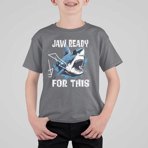 Funny Shark Lover T Shirt For Kid Jaw Ready For This Ocean Wildlife TS11 Charcoal Print Your Wear
