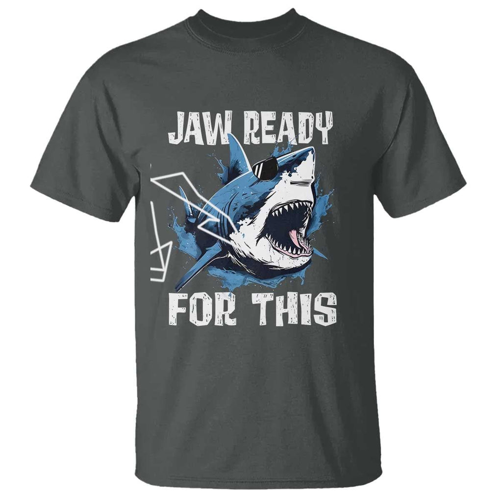 Funny Shark Lover T Shirt Jaw Ready For This Ocean Wildlife TS11 Dark Heather Print Your Wear