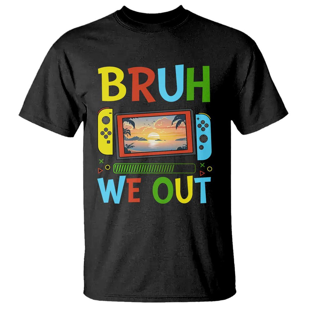 Summer Vacation T Shirt Bruh We Out Game Console Happy Last Day Of School TS11 Black Print Your Wear