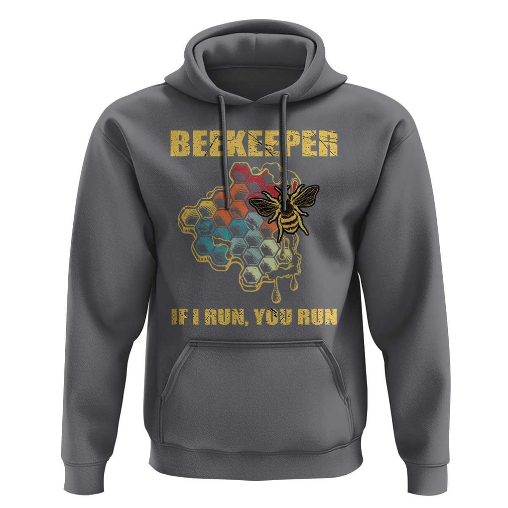 Funny Beekeeper Hoodie If I Run You Run Honey Bee Guy Apiarist TS11 Charcoal Print Your Wear