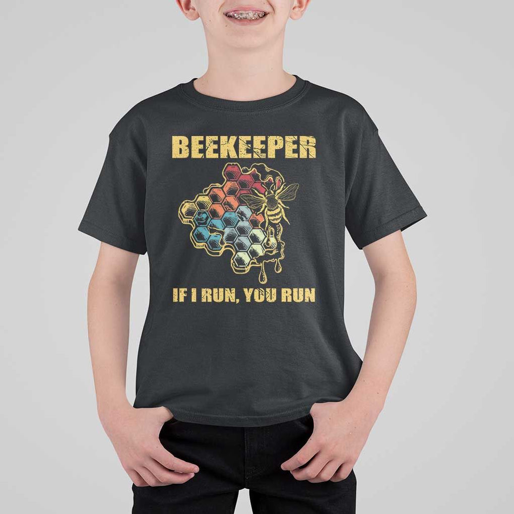 Funny Beekeeper T Shirt For Kid If I Run You Run Honey Bee Guy Apiarist TS11 Black Print Your Wear