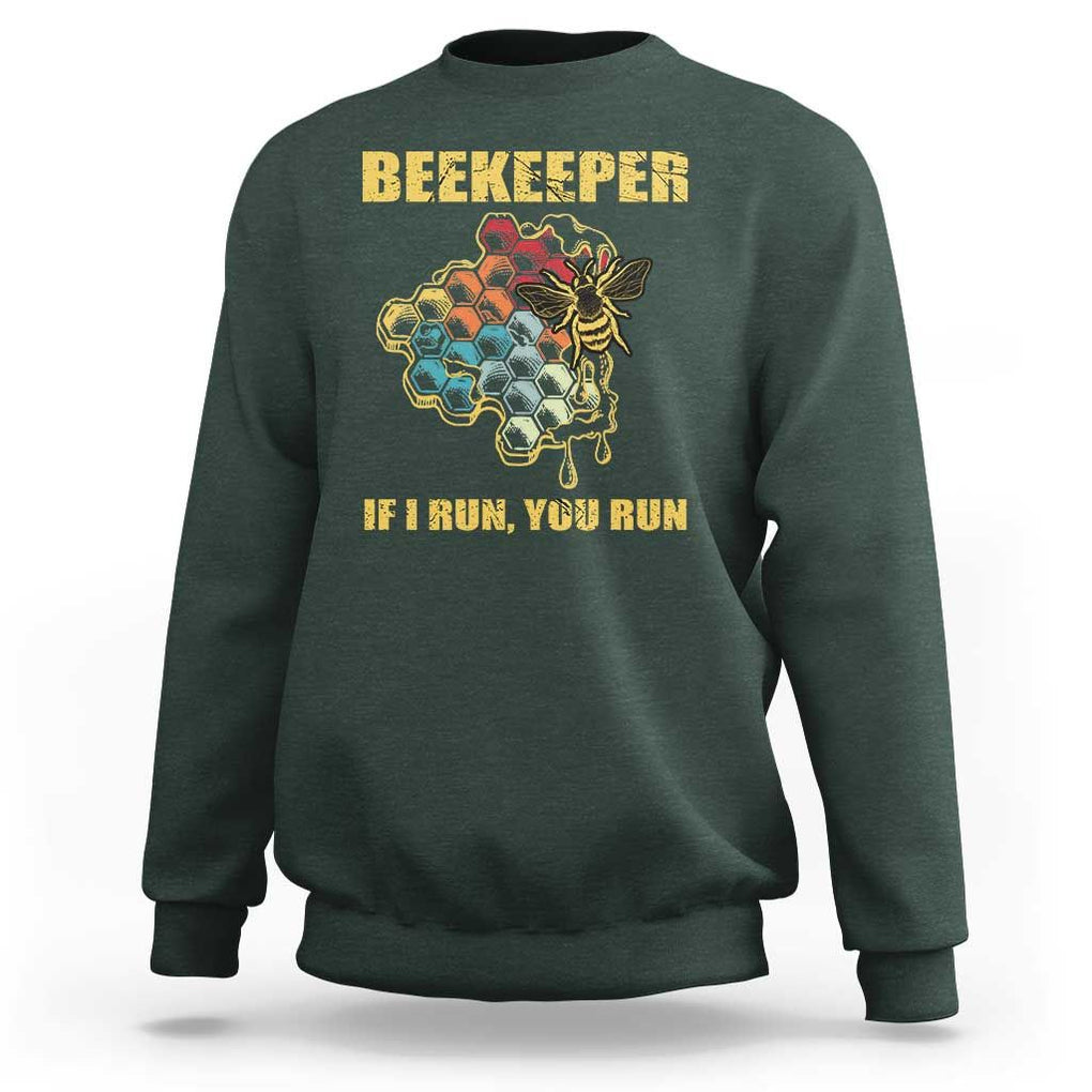 Funny Beekeeper Sweatshirt If I Run You Run Honey Bee Guy Apiarist TS11 Dark Forest Green Print Your Wear