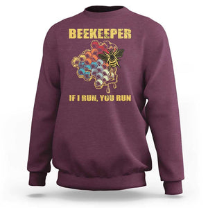 Funny Beekeeper Sweatshirt If I Run You Run Honey Bee Guy Apiarist TS11 Maroon Print Your Wear
