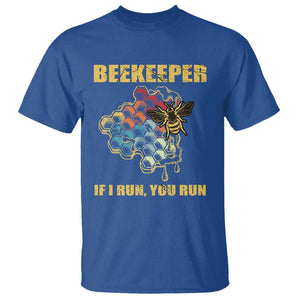 Funny Beekeeper T Shirt If I Run You Run Honey Bee Guy Apiarist TS11 Royal Blue Print Your Wear