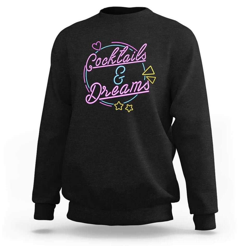 80s Vintage Style Sweatshirt Cocktails And Dreams Neon Sign Summer Vibe TS11 Black Print Your Wear
