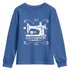 Sewing Lover Youth Sweatshirt Sewciopath Quilter Sewing Machine TS11 Royal Blue Print Your Wear