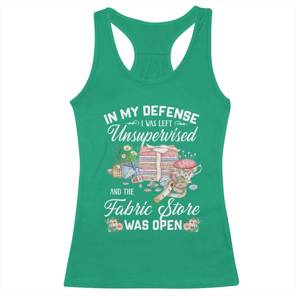 Funny Sewing Lover Racerback Tank Top In My Defense I Was Left Unsupervised And The Fabric Store Was Open TS11 Irish Green Print Your Wear