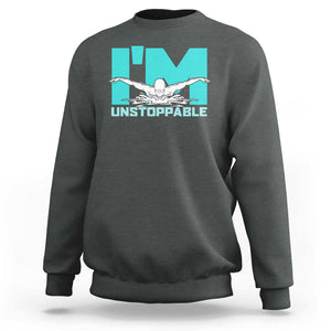 Funny Swimming Sweatshirt I'm Unstoppable Swim Cool Practice Butterfly Swimming TS11 Dark Heather Print Your Wear