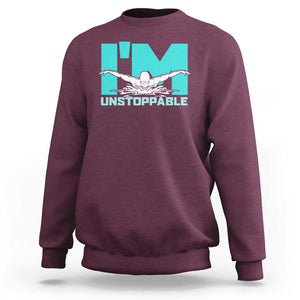 Funny Swimming Sweatshirt I'm Unstoppable Swim Cool Practice Butterfly Swimming TS11 Maroon Print Your Wear