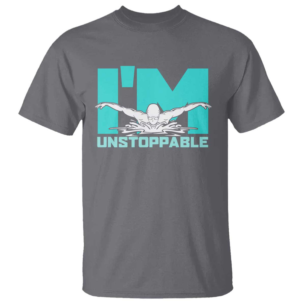 Funny Swimming T Shirt I'm Unstoppable Swim Cool Practice Butterfly Swimming TS11 Charcoal Print Your Wear