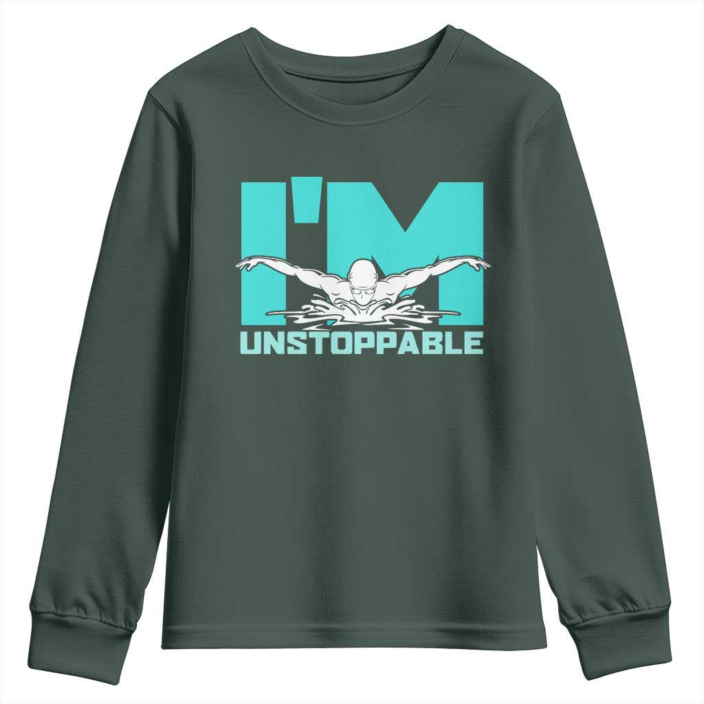 Funny Swimming Youth Sweatshirt I'm Unstoppable Swim Cool Practice Butterfly Swimming TS11 Dark Forest Green Print Your Wear
