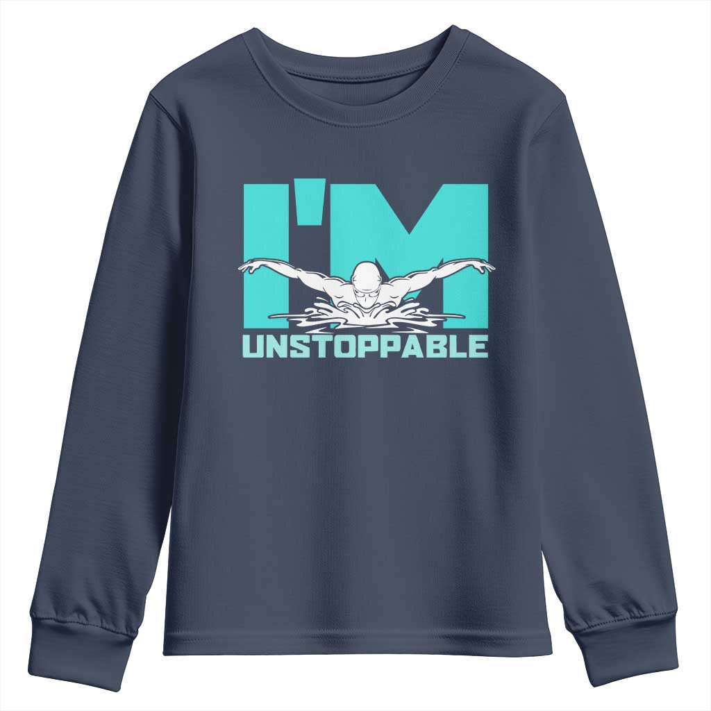 Funny Swimming Youth Sweatshirt I'm Unstoppable Swim Cool Practice Butterfly Swimming TS11 Navy Print Your Wear