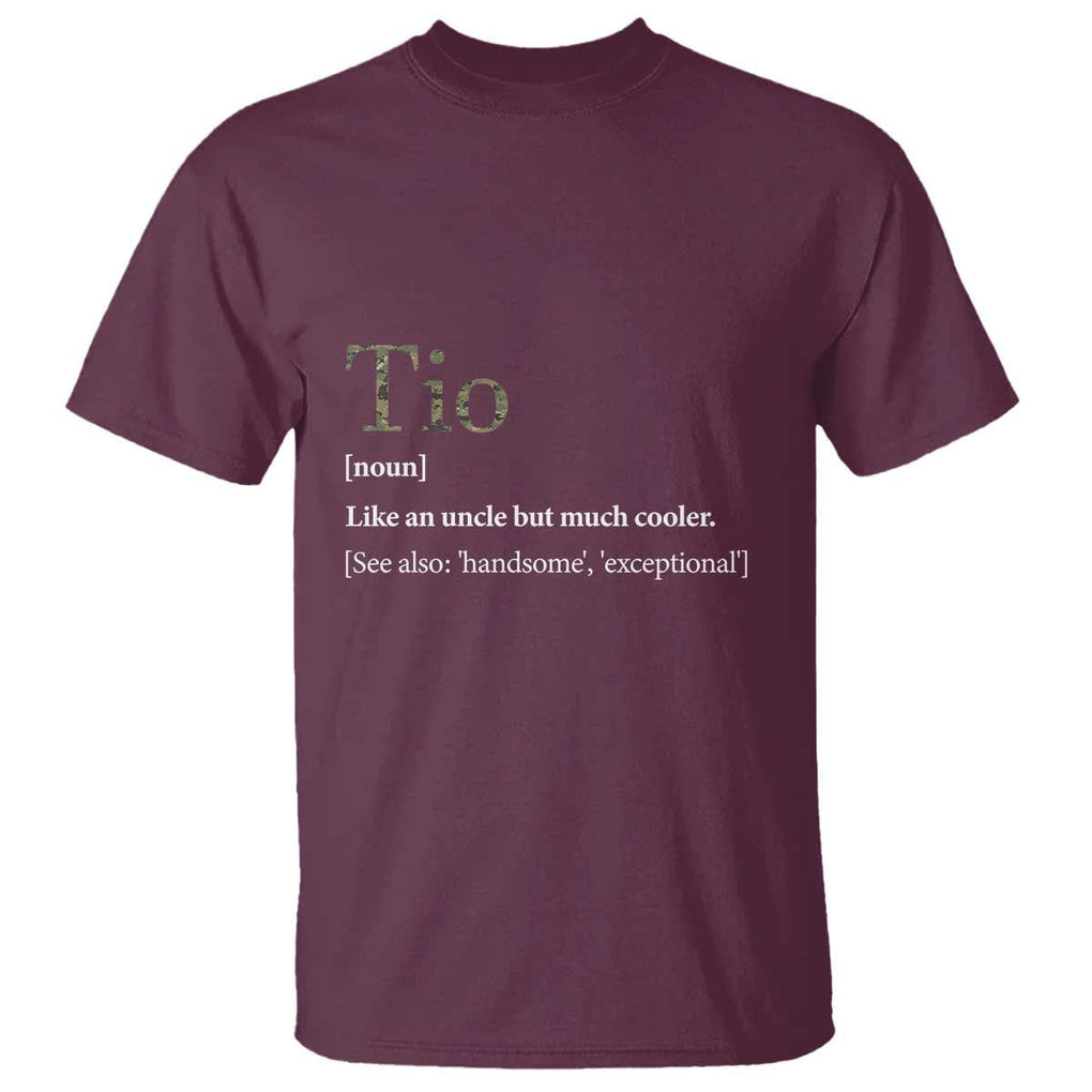 Funny Tio Definition T Shirt Spanish Mexican Uncle Father's Day TS11 Maroon Print Your Wear