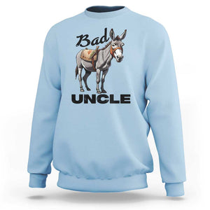 Funny Badass Uncle Sweatshirt Bad Uncle Donkey Father's Day TS11 Light Blue Print Your Wear