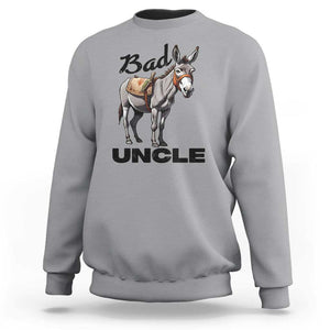 Funny Badass Uncle Sweatshirt Bad Uncle Donkey Father's Day TS11 Sport Gray Print Your Wear