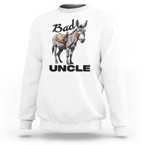 Funny Badass Uncle Sweatshirt Bad Uncle Donkey Father's Day TS11 White Print Your Wear