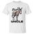 Funny Badass Uncle T Shirt Bad Uncle Donkey Father's Day TS11 White Print Your Wear