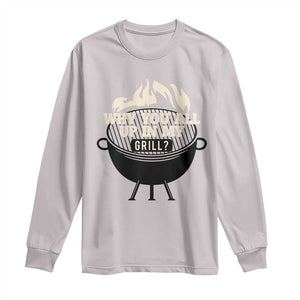 Funny Grilling Long Sleeve Shirt Why You All Up In My Grill BBQ Barbecue Smoking TS11 Ice Gray Print Your Wear