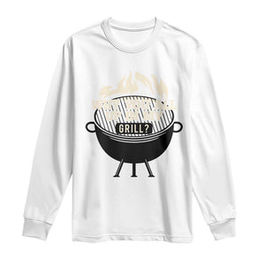 Funny Grilling Long Sleeve Shirt Why You All Up In My Grill BBQ Barbecue Smoking TS11 White Print Your Wear