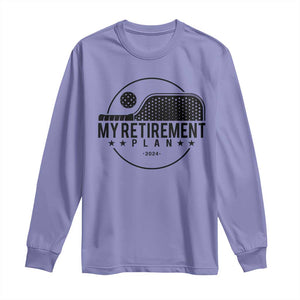 Funny Pickleball Long Sleeve Shirt My Retirement Plan 2024 Pickle Ball TS11 Violet Print Your Wear