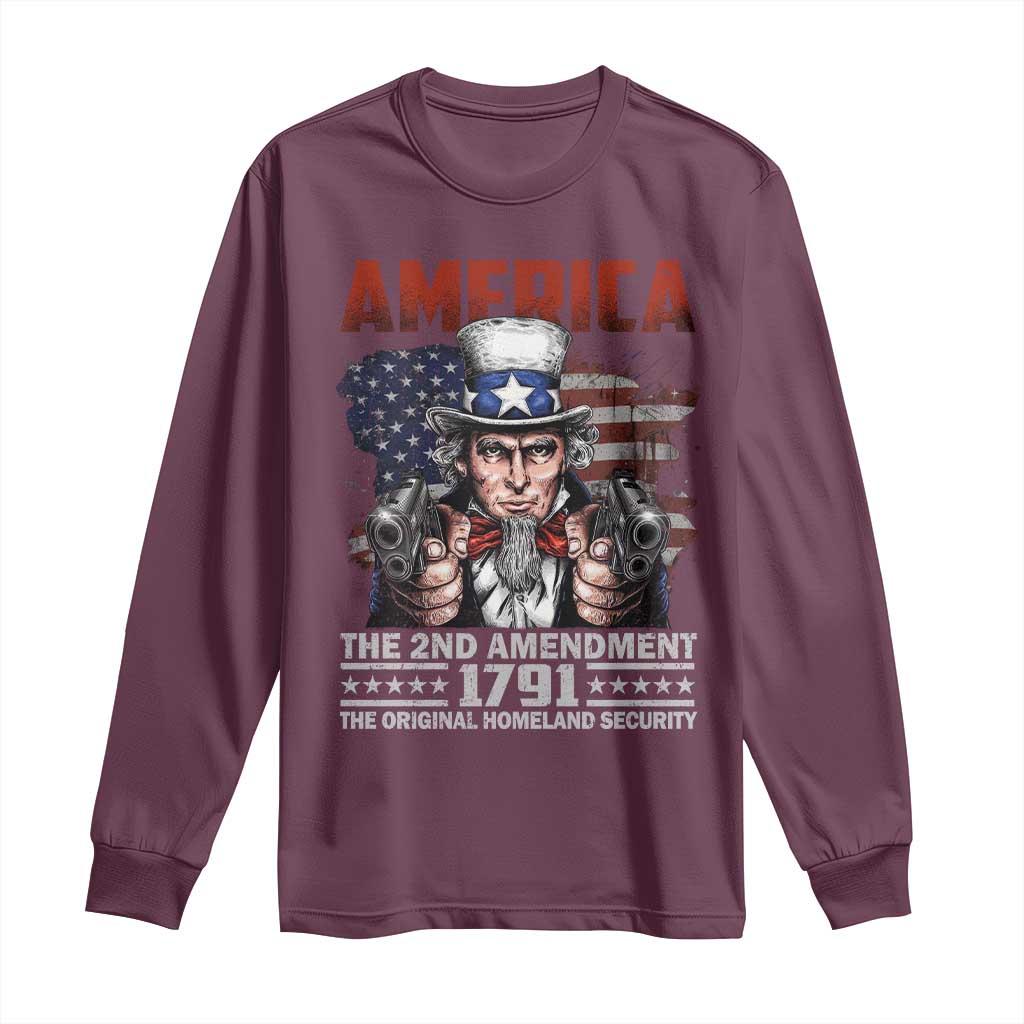 Funny The 2nd Amendment Uncle Sam Long Sleeve Shirt America The Original Homeland Security TS11 Maroon Print Your Wear